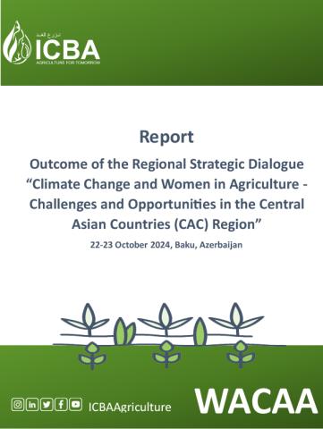 Outcome of the Regional Strategic Dialogue “Climate Change and Women in Agriculture - Challenges and Opportunities in the Central Asian Countries (CAC) Region”