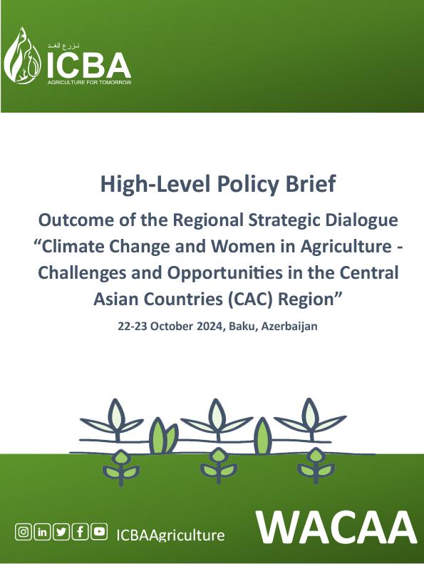 High-Level Policy Brief Outcome of the Regional Strategic Dialogue “Climate Change and Women in Agriculture - Challenges and Opportunities in the Central Asian Countries (CAC) Region”